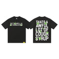 That's A Awful Lot Of Cough Syrup Leaf Stacked Graphic T-Shirt - Black